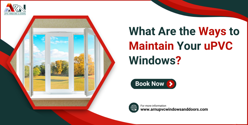 What Are the Ways to Maintain Your uPVC Windows
