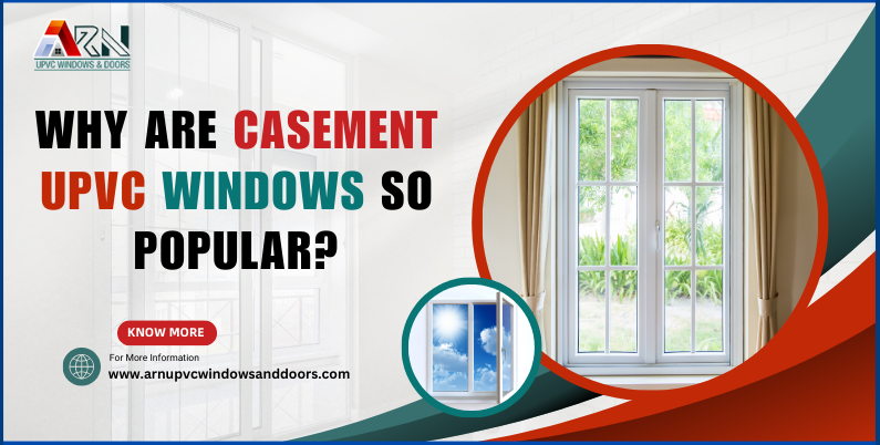 Why Are Casement UPVC Windows So Popular